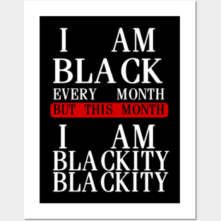 I AM BLACK EVERY MONTH Posters and Art